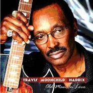 Travis "Moonchild" Haddix, Old Man In Love (CD)