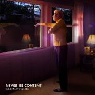 Innerpartysystem, Never Be Content (LP)