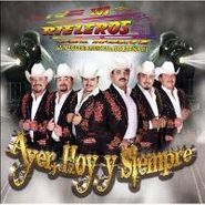 Los Rieleros del Norte, Ayer, Hoy y Siempre (CD)