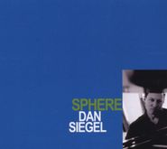 Dan Siegel, Sphere (CD)