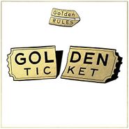 Golden Rules, Golden Ticket (LP)