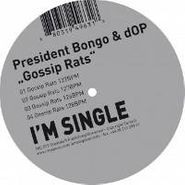 President Bongo, Gossip Rats (12")