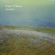 Port O'Brien, Threadbare (LP)