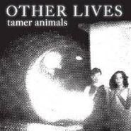 Other Lives, Tamer Animals (CD)