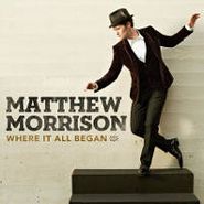 Matthew Morrison, Where It All Began (CD)