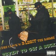 B-Legit, Tryin To Get A Buck (CD)