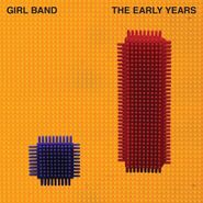 Girl Band, The Early Years [Limited Edition] (12")