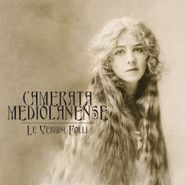 Camerata Mediolanense, Le Vergini Folli (CD)