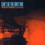 The Dave Getz Breakaway, Can't Be The Only One (CD)