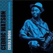 Cedric Watson, Creole Moon Live From Blue Moon Salon (CD)