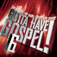 Various Artists, Gotta Have Gospel, Vol. 6 (CD)