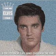 Elvis Presley, I Am An Elvis Fan (CD)