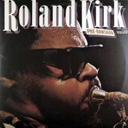 Rahsaan Roland Kirk, Pre Rahsaan (CD)