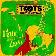 Toots & The Maytals, Light Your Light
