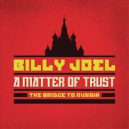 Billy Joel, A Matter Of Trust: The Bridge To Russia [Deluxe Edition] (CD)