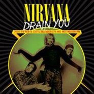 Nirvana, Drain You: Live At The Pier 48 (LP)