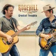 Rosehill, Crooked Thoughts