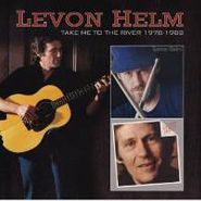 Levon Helm, Take Me To The River 1978-1982 (CD)