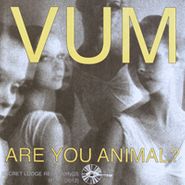VUM, Are You Animal? / Laura Palmer