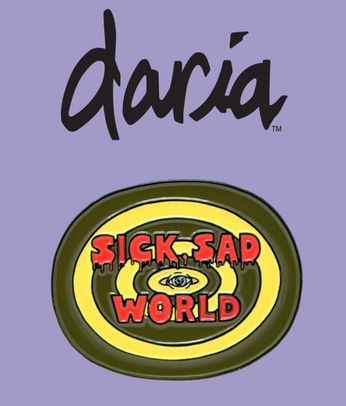 Daria-Sick Sad World (Pin)