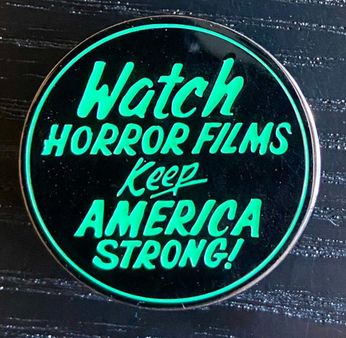 Watch Horror Movies Keep America Strong (Pin)