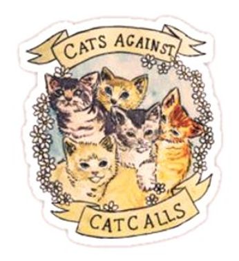 Cats Agaiinst Catcalls (Sticker)