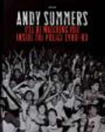 Andy Summers - I'll Be Watching You: Inside the Police 1980-83 [SIGNED] (Book)