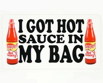Texas Pete-I Got Hot Sauce In My Bag (Sticker)